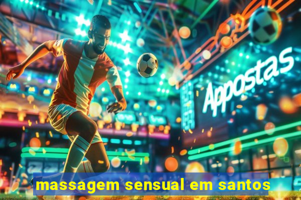 massagem sensual em santos